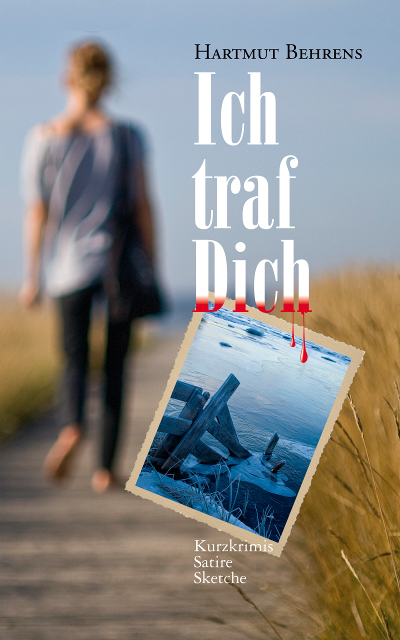 Ich traf dich: Kurzkrimis etc.
